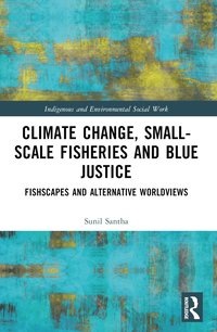 bokomslag Climate Change, Small-Scale Fisheries, and Blue Justice