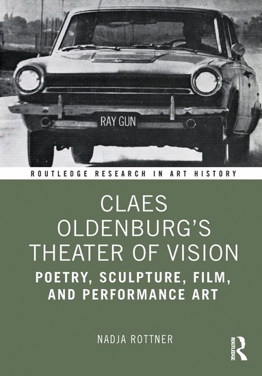 Nadja Rottner - Claes Oldenburg's Theater of Vision, Häftad