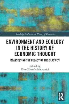 Vitor Eduardo Schincariol - Environment and Ecology in the History of Economic Thought, Häftad