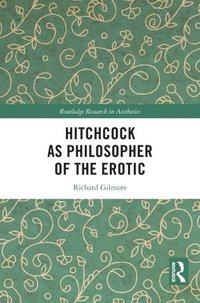 bokomslag Hitchcock as Philosopher of the Erotic