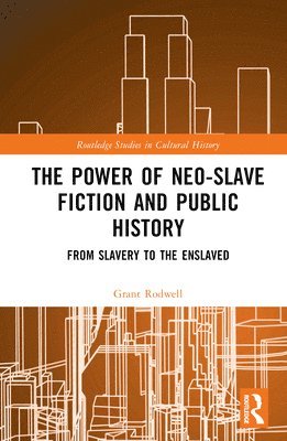 bokomslag The Power of Neo-Slave Fiction and Public History