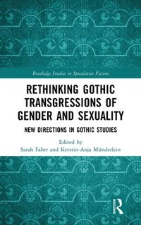 bokomslag Rethinking Gothic Transgressions of Gender and Sexuality