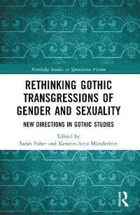 bokomslag Rethinking Gothic Transgressions of Gender and Sexuality