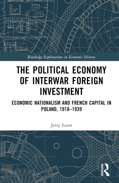 bokomslag Political Economy of Interwar Foreign Investment