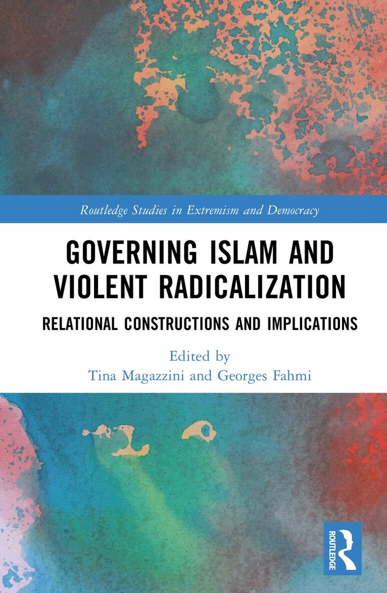 Tina Magazzini, Georges Fahmi - Governing Islam and Violent Radicalization, Inbunden
