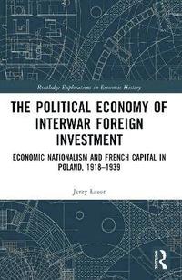 bokomslag Political Economy of Interwar Foreign Investment