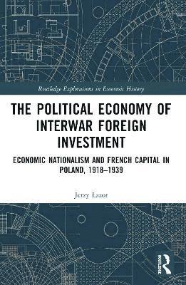 bokomslag Political Economy of Interwar Foreign Investment