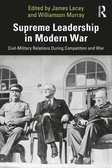 James Lacey, Williamson Murray - Supreme Leadership in Modern War, Häftad
