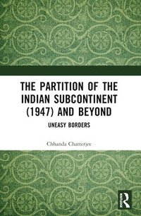 bokomslag The Partition of the Indian Subcontinent (1947) and Beyond