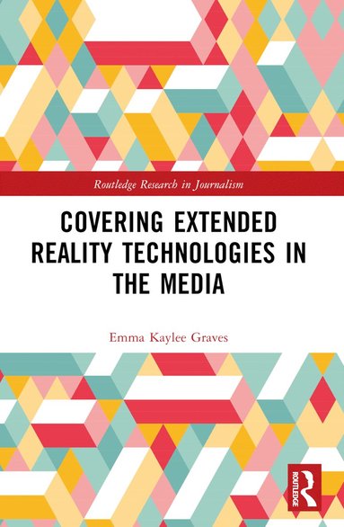 bokomslag Covering Extended Reality Technologies in the Media