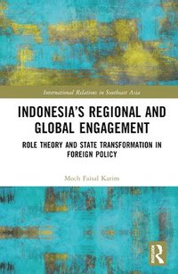 bokomslag Indonesias Regional and Global Engagement