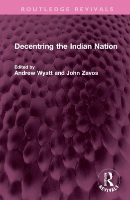 Decentring the Indian Nation 1