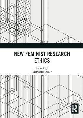 Maryanne Dever, Maryanne (Australian National University in Canberra) Dever - New Feminist Research Ethics, Häftad