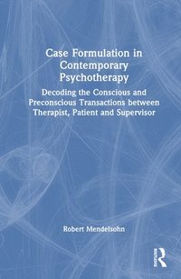 bokomslag Case Formulation in Contemporary Psychotherapy