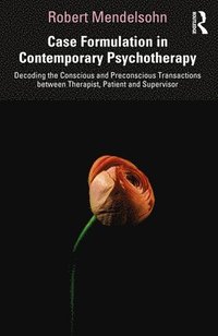 bokomslag Case Formulation in Contemporary Psychotherapy