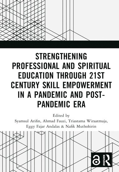 bokomslag Strengthening Professional and Spiritual Education through 21st Century Skill Empowerment in a Pandemic and Post-Pandemic Era