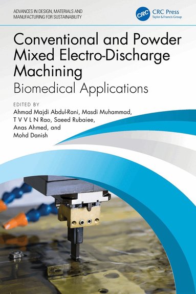 Ahmad Majdi Abdul-Rani, Masdi Muhammad, T V V L N Rao, Saeed Rubaiee, Anas Ahmed, Mohd Danish - Conventional and Powder Mixed Electro-Discharge Machining, Inbunden