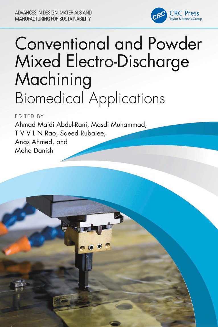 Ahmad Majdi Abdul-Rani, Masdi Muhammad, T V V L N Rao, Saeed Rubaiee, Anas Ahmed, Mohd Danish, India) Rao, T V V L N (Madanapalle Institute of Technology & Science - Conventional and Powder Mixed Electro-Discharge Machining, Inbunden