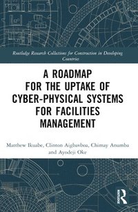 bokomslag Roadmap for the Uptake of Cyber-Physical Systems for Facilities Management
