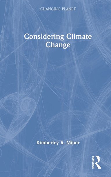 Kimberley R. Miner - Considering Climate Change, Inbunden