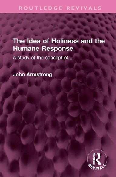 bokomslag Idea of Holiness and the Humane Response