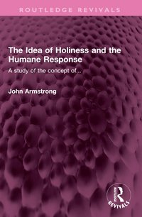 bokomslag Idea of Holiness and the Humane Response