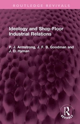 Ideology and Shop-Floor Industrial Relations 1