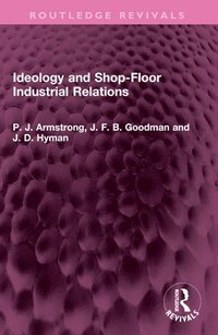 bokomslag Ideology and Shop-Floor Industrial Relations