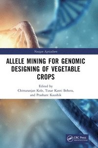 bokomslag Allele Mining for Genomic Designing of Vegetable Crops