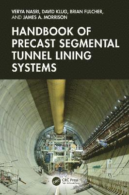 Handbook of Precast Segmental Tunnel Lining Systems 1
