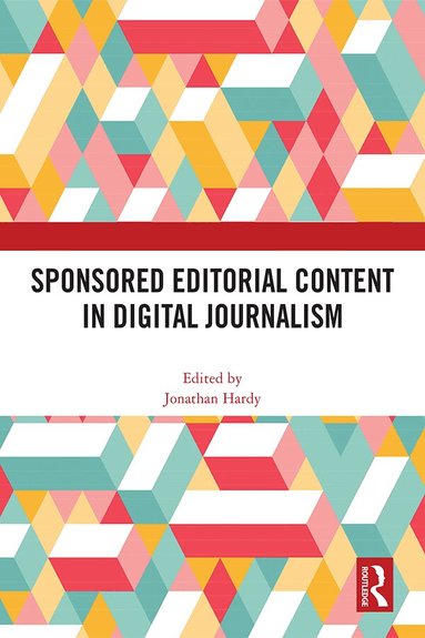 Jonathan Hardy - Sponsored Editorial Content in Digital Journalism, Inbunden