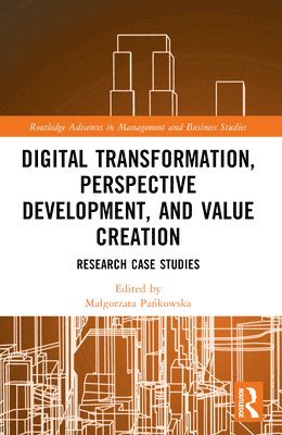 Digital Transformation, Perspective Development, and Value Creation 1