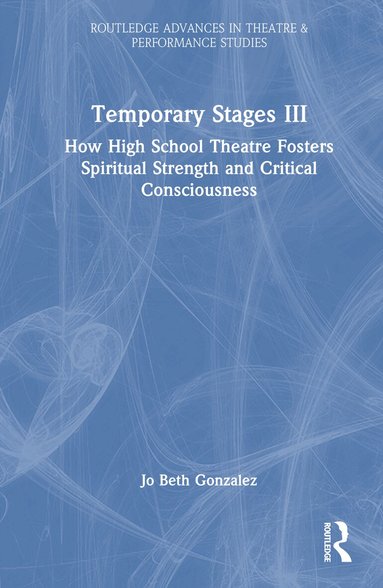 Jo Beth Gonzalez - Temporary Stages III, Inbunden