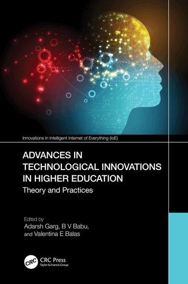 Adarsh Garg, B V Babu, Valentina E Balas - Advances in Technological Innovations in Higher Education, Inbunden