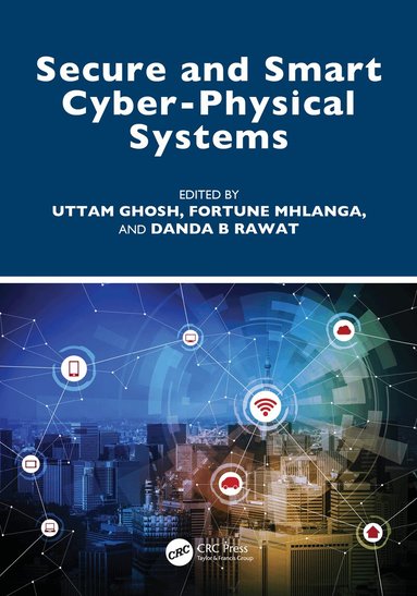 Uttam Ghosh, Fortune Mhlanga, Danda B Rawat - Secure and Smart Cyber-Physical Systems, Häftad