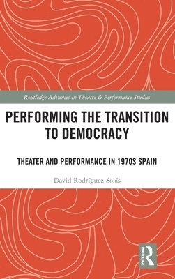 Performing the Transition to Democracy 1