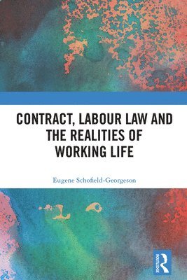 bokomslag Contract, Labour Law and the Realities of Working Life