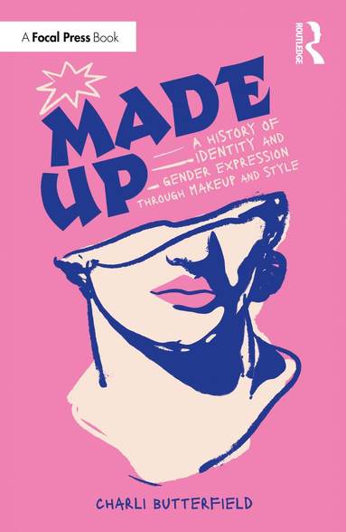 bokomslag Made Up: A History of Identity and Gender Expression Through Makeup and Style