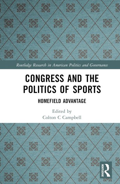 Colton Campbell, David Dulio - Congress and the Politics of Sports, Inbunden
