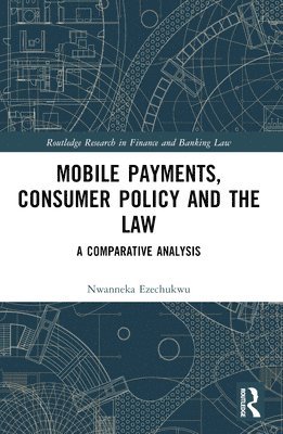 bokomslag Mobile Payments, Consumer Policy, and the Law