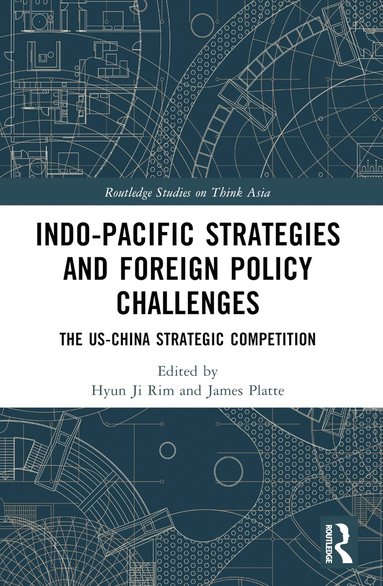 bokomslag Indo-Pacific Strategies and Foreign Policy Challenges