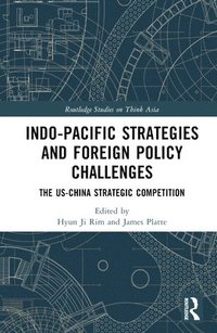 bokomslag Indo-Pacific Strategies and Foreign Policy Challenges