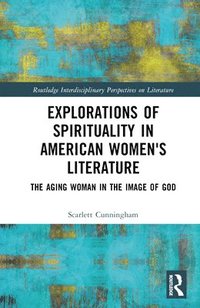 bokomslag Explorations of Spirituality in American Women's Literature