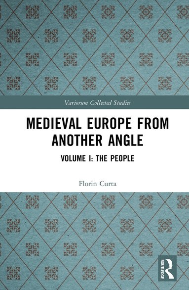 Florin Curta - Medieval Europe From Another Angle, Inbunden