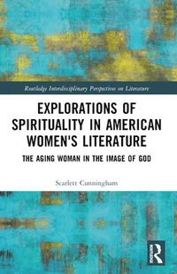 bokomslag Explorations of Spirituality in American Women's Literature