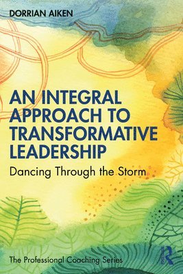 An Integral Approach to Transformative Leadership 1