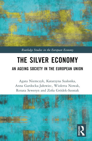 Agata Niemczyk, Katarzyna Szalonka, Anna Gardocka-Jałowiec, Wioletta Nowak, Renata Seweryn, Zofia Gródek-Szostak - Silver Economy, Inbunden