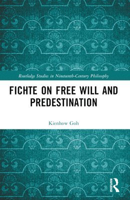 bokomslag Fichte on Free Will and Predestination