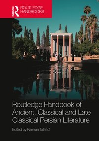 bokomslag Routledge Handbook of Ancient, Classical and Late Classical Persian Literature