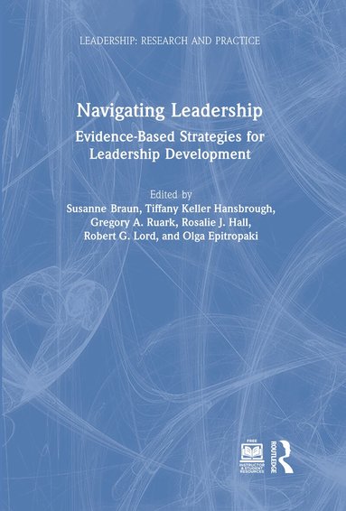 Susanne Braun, Tiffany Keller Hansbrough, Gregory A. Ruark, Robert G. Lord, Rosalie J. Hall, Olga Epitropaki - Navigating Leadership, Inbunden